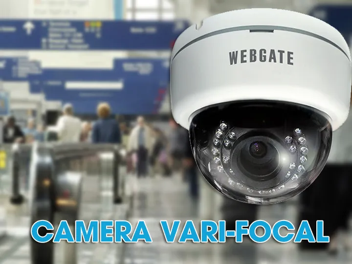 Tính năng Vari-focal là gì? Ưu điểm nổi bật và ứng dụng thực tế trong giám sát an ninh