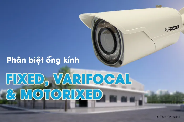 Motorized VF Lens và Vari-focal Lens